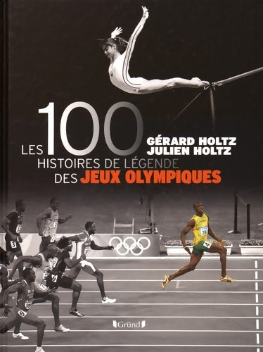Livrenpoche : 100 Histoires de Légende des Jeux Olympiques - Gérard Holtz - Livre