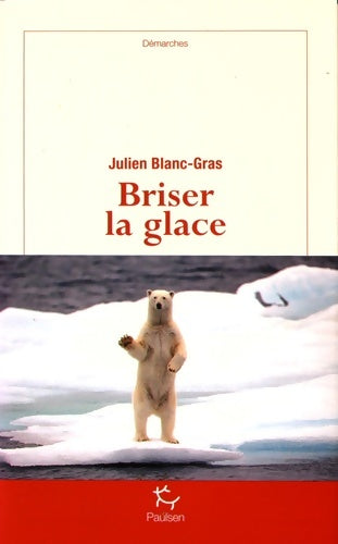 Livrenpoche : Briser la glace - Julien Blanc-Gras - Livre