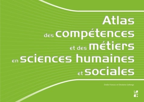 Livrenpoche : Atlas des compétences et des métiers en sciences humaines et sociales - Emilie Francez - Livre