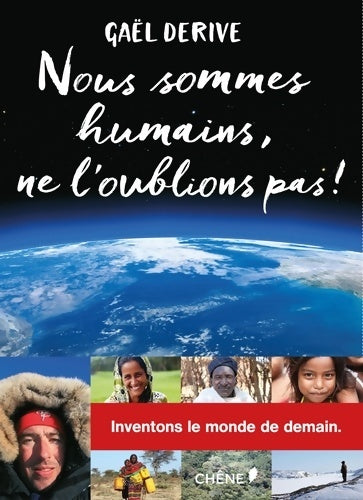 Livrenpoche : Nous sommes humains ne l'oublions pas ! - Gaël Derive - Livre