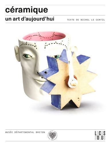 Livrenpoche : Ceramique. Un Art D'Aujourd'Hui - LE GENTIL Michel - Livre