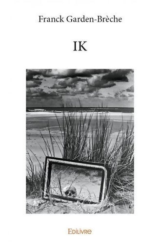 Livrenpoche : IK - Franck Garden-Brèche - Livre