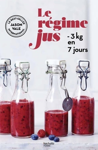 Livrenpoche : Le régime jus : -3kg en 7 jours - Jason Vale - Livre