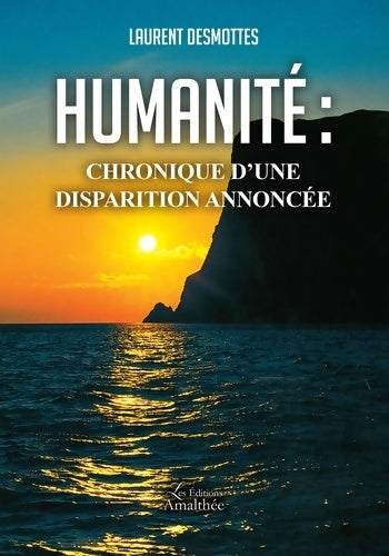 Livrenpoche : Humanité : Chronique d'une disparition annoncée - DESMOTTES Laurent - Livre
