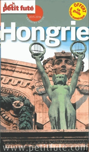 Livrenpoche : Hongrie 2015-2016 PETIT FUTE - Dominique Auzias - Livre