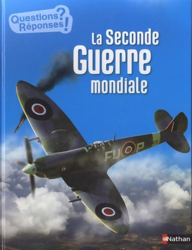 Livrenpoche : La Seconde Guerre mondiale - Questions/Réponses - doc dès 10 ans - Jean-Michel Billioud - Livre