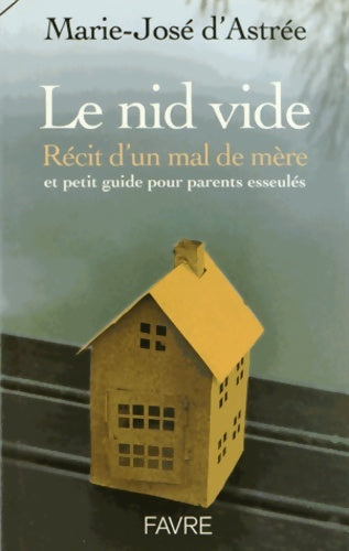 Livrenpoche : Le nid vide - Marie-José D' Astrée - Livre
