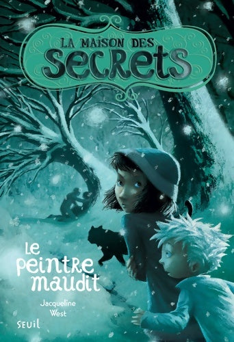Livrenpoche : La Maison des secrets Tome V - Le Peintre maudit : La Maison des secrets Tome V - Jacqueline West - Livre