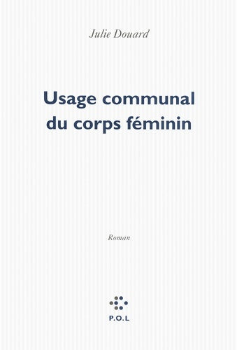 Livrenpoche : Usage communal du corps féminin - Julie Douard - Livre