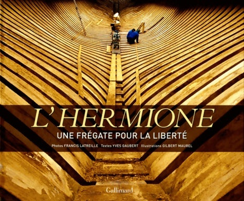Livrenpoche : L'Hermione : Une frégate pour la liberté - Yves Gaubert - Livre