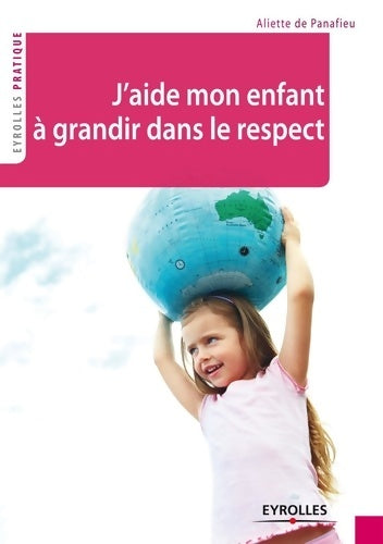 Livrenpoche : J'aide mon enfant à grandir dans le respect - Aliette De Panafieu - Livre