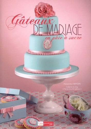 Livrenpoche : Gâteaux de mariage en pâte à sucre - Alexandra Hémon - Livre