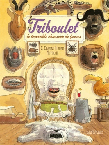Livrenpoche : Triboulet le terrrrible chasseur de fauves - Christophe Cassiau-Haurie - Livre