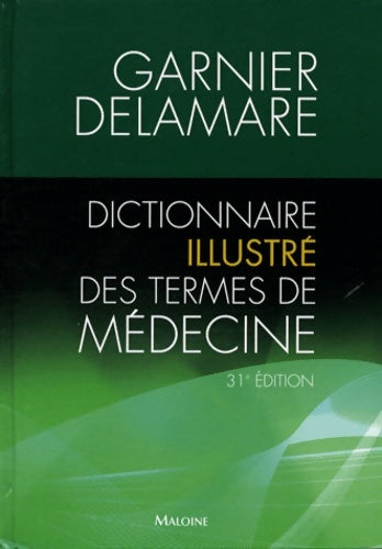 Livrenpoche : dictionnaire illustre des termes de Médecine 31e ed. - DELAMARE J. GARNIER M. - Livre