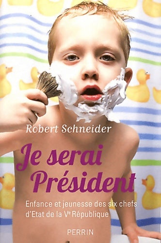 Livrenpoche : Je serai président : Enfance et jeunesse des six chefs d'Etat de la Ve République - Robert Schneider - Livre