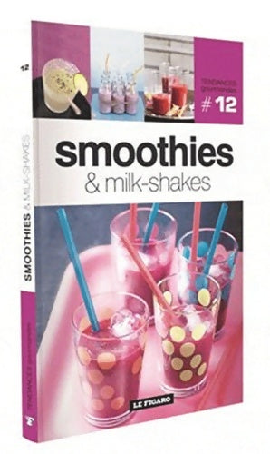 Livrenpoche : Smoothies & milk-shakes Volume 12 - Figaro (le) - Livre
