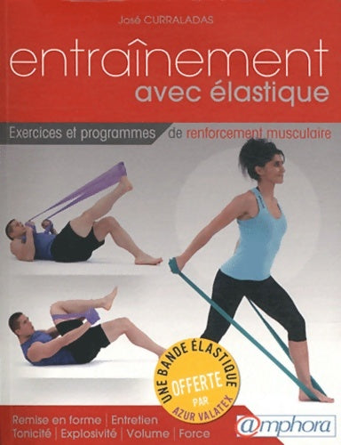 Livrenpoche : Entraînement avec élastique - Exercices et programmes de renforcement musculaire - José Curraladas - Livre