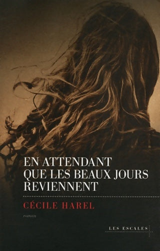 Livrenpoche : En attendant que les beaux jours reviennent - Cécile Harel - Livre