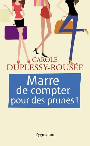 Livrenpoche : Marre de compter pour des prunes ! - Carole Duplessy-Rousée - Livre