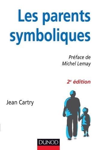 Livrenpoche : Les parents symboliques - 2e édition - Jean Cartry - Livre