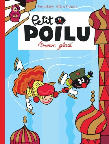 Livrenpoche : Petit Poilu Tome X - Amour glacé - Fraipont Céline - Livre