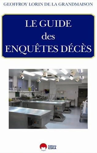 Livrenpoche : LE GUIDE DES Enquêtes DECES - EDITIONS ESKA - Livre
