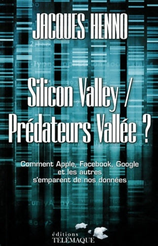 Livrenpoche : Silicon Valley prédateurs - Jacques Henno - Livre