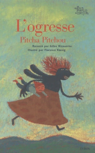 Livrenpoche : L'ogresse Pitcha Pitchou - Gilles Bizouerne - Livre