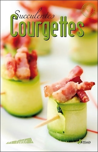 Livrenpoche : SUCCULENTES COURGETTES - Lise Bésème-Pia - Livre