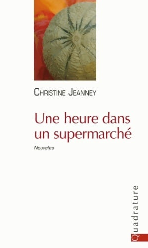 Livrenpoche : Une heure dans un supermarché - Christine Jeanney - Livre