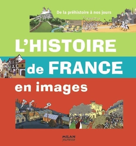 Livrenpoche : Histoire de France en images : De la préhistoire à nos jours - Fabien Tesson - Livre