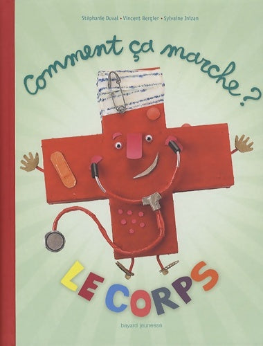 Livrenpoche : Comment ça marche ? : Le corps - Stéphanie Duval - Livre
