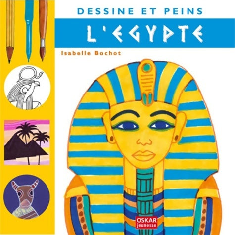 Livrenpoche : Dessine et peins l'Egypte - Isabelle Bochot - Livre