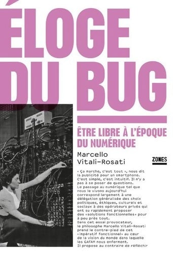 Livrenpoche : Éloge du bug : Être libre à l'époque du numérique - Marcello Vitali-Rosati - Livre