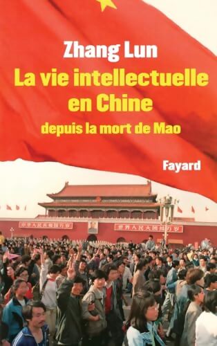 Livrenpoche : La vie intecllectuelle en Chine - Lu Zhang - Livre