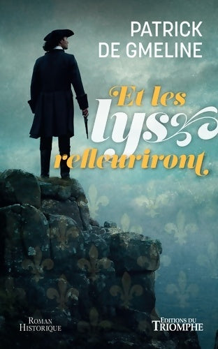 Livrenpoche : Et les lys refleuriront - Patrick De Gmeline - Livre