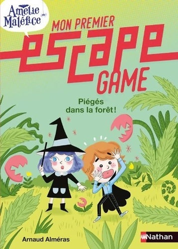 Livrenpoche : Mon premier escape game - Amélie Maléfice - Piégés dans la forêt ! - Dès 6 ans - Arnaud Alméras - Livre