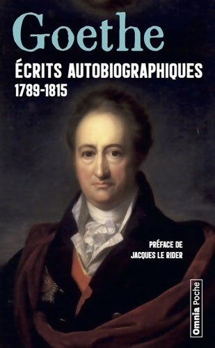 Livrenpoche : Ecrits autobiographiques 1789-1815 - Johann Wolfgang Von Goethe - Livre