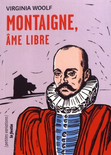 Livrenpoche : Montaigne Âme Libre - Virginia Woolf - Livre
