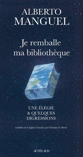 Livrenpoche : Je remballe ma bibliothèque : Une élégie et quelques digressions - Alberto Manguel - Livre