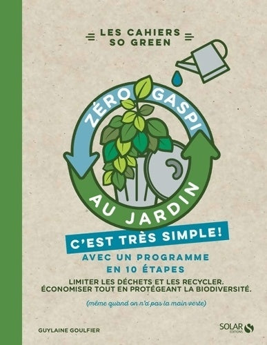 Livrenpoche : Zéro gaspi au jardin c'est très simple - Guylaine Goulfier - Livre