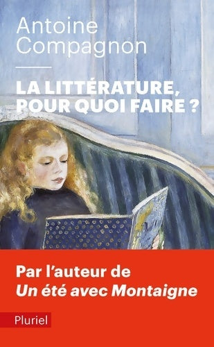 Livrenpoche : La littérature pour quoi faire ? - Antoine Compagnon - Livre
