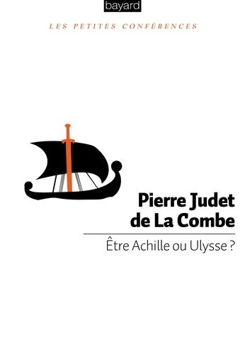 Livrenpoche : être Achille ou Ulysse ? - Pierre Judet De La Combe - Livre