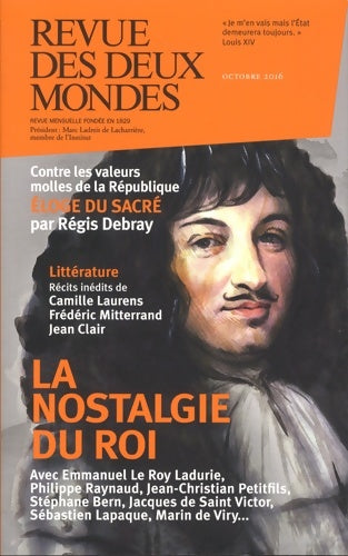 Livrenpoche : Revue des deux mondes octobre 2016 : La nostalgie du roi - Collectif - Livre