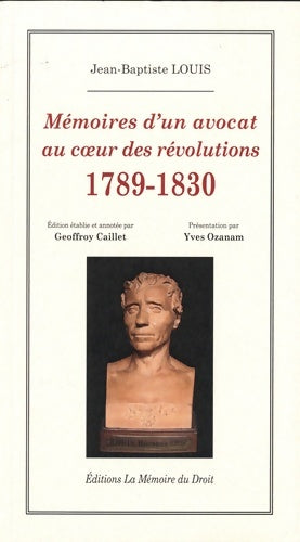 Livrenpoche : Mémoires d'un avocat au coeur des révolutions 1789-1830 - Yves Ozanam - Livre