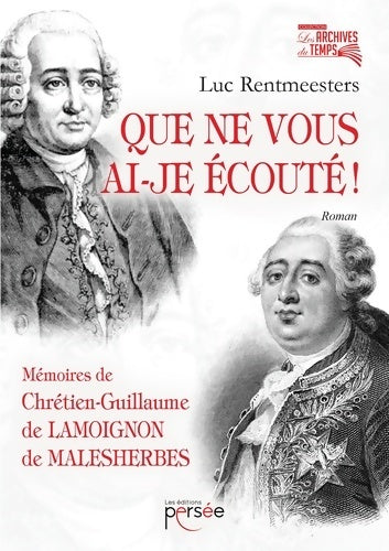 Livrenpoche : Que ne vous ai-je écouté ! - Luc RENTMEESTERS - Livre