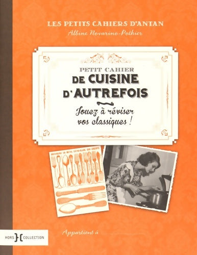 Livrenpoche : Petit cahier de la cuisine d'autrefois - Albine Novarino-Pothier - Livre