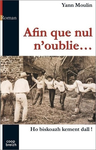 Livrenpoche : Afin que nul n'oublie... Ho biskoazh kement dall ! - Yann Moulin - Livre