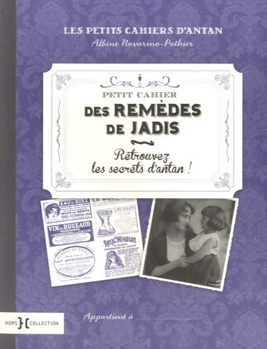 Livrenpoche : Petit cahier des remèdes d'autrefois - Albine Novarino-Pothier - Livre