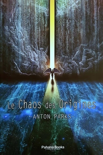 Livrenpoche : Le Chaos des origines - Anton Parks - Livre